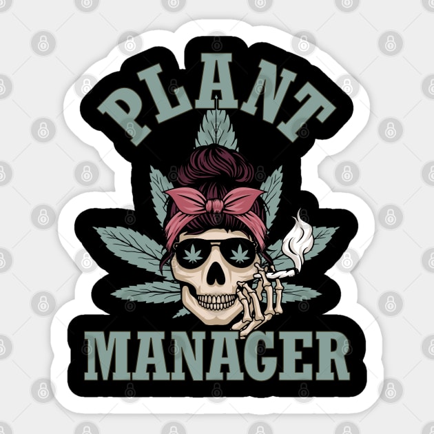 Plant Manager 420 Sticker by Cun-Tees!